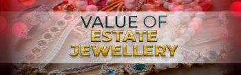 The Hidden Value of Estate Jewellery