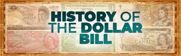 World Paper Money The History of the Dollar Bill