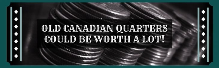 Old Canadian Quarters Could Be Worth A Lot