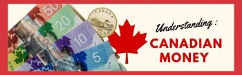 Answering Common Questions About Canadian Money Part 2