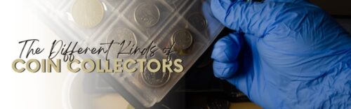 A Fun Look at The Different Kinds of Coin Collectors