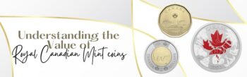 Understanding the value of Royal Canadian Mint coins