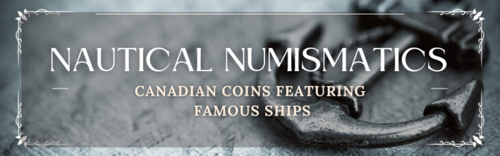 Nautical Numismatics_ Exploring Canadian Coins Featuring Famous Ships