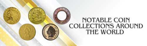 Notable Coin Collections Around the World