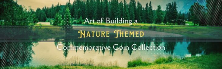 The Art of Building a Commemorative Coin Nature-Themed Collection