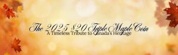 The 2025 $20 Triple Maple Coin - A Timeless Tribute to Canadas Heritage