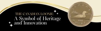 The Canadian Loonie - A Symbol of Heritage and Innovation